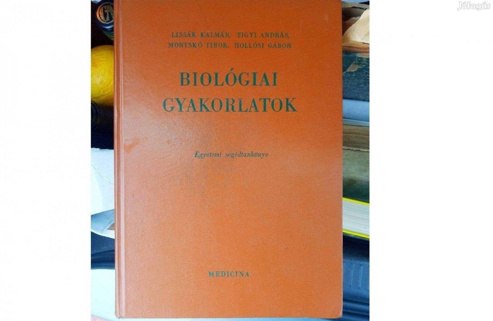 Biológiai gyakorlatok tankönyv 1976 Lissák, Tigyi, Montskó, Hollósi