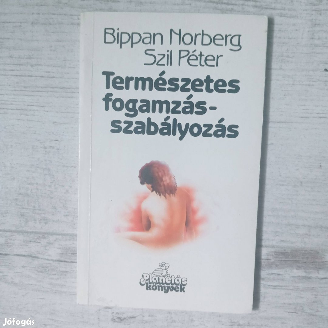 Bippan Norberg - Szil Péter:Természetes fogamzásszabályozás