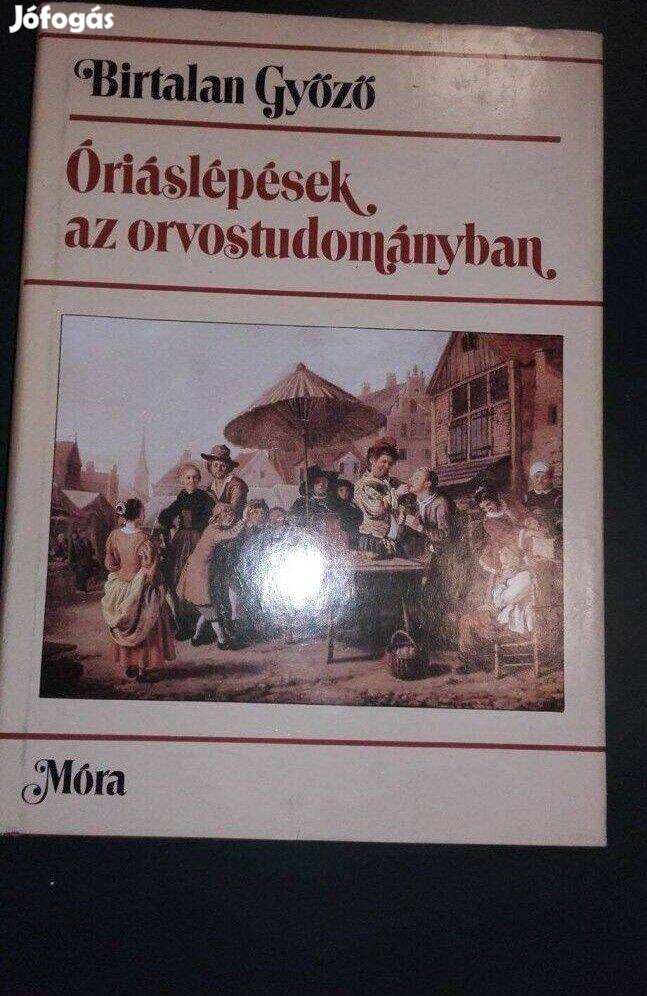 Birtalan Győző: Óriáslépések az orvostudományban, könyv, orvoslás