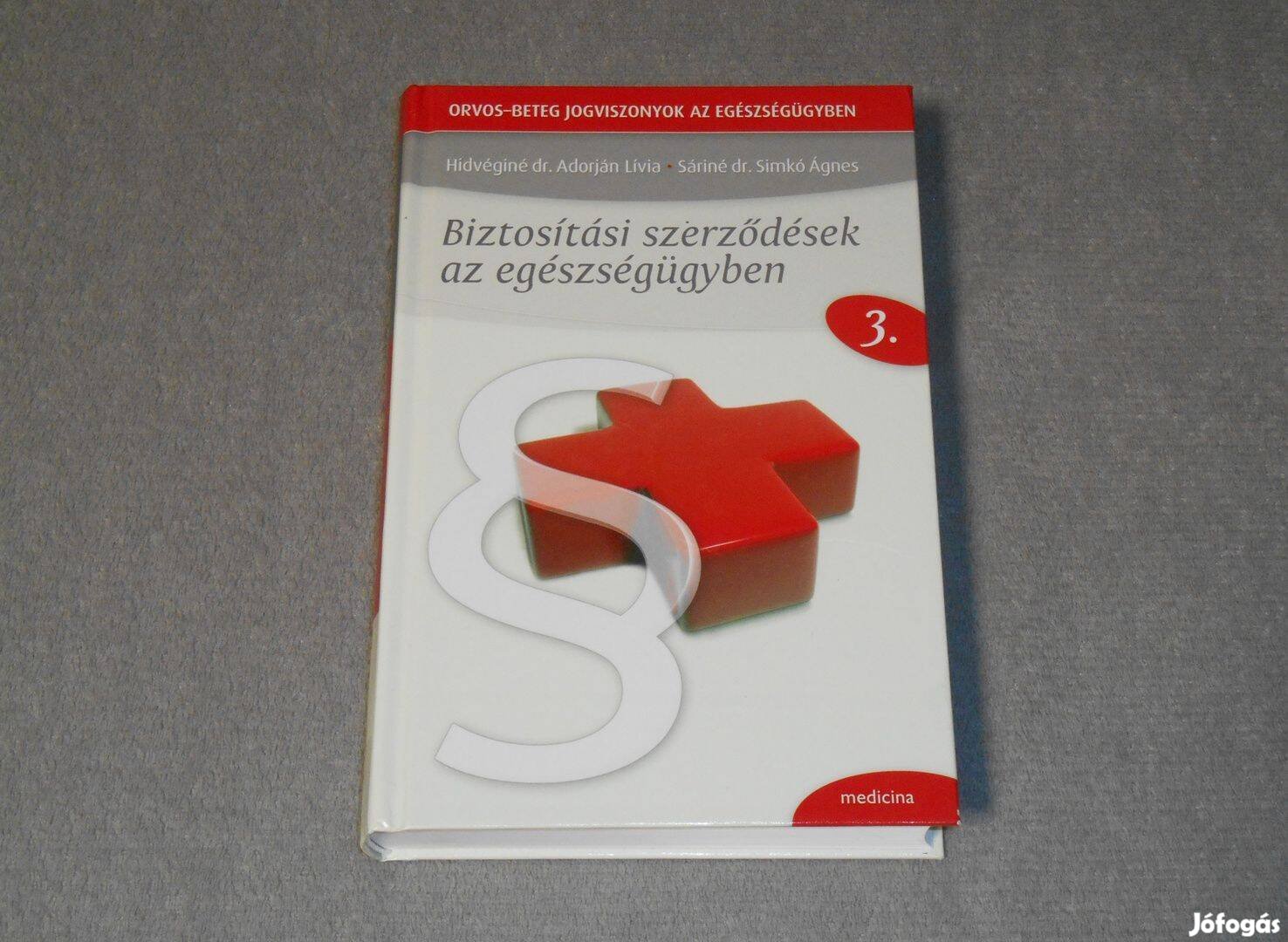 Biztosítási szerződések az egészségügyben - Orvos-beteg jogviszonyok