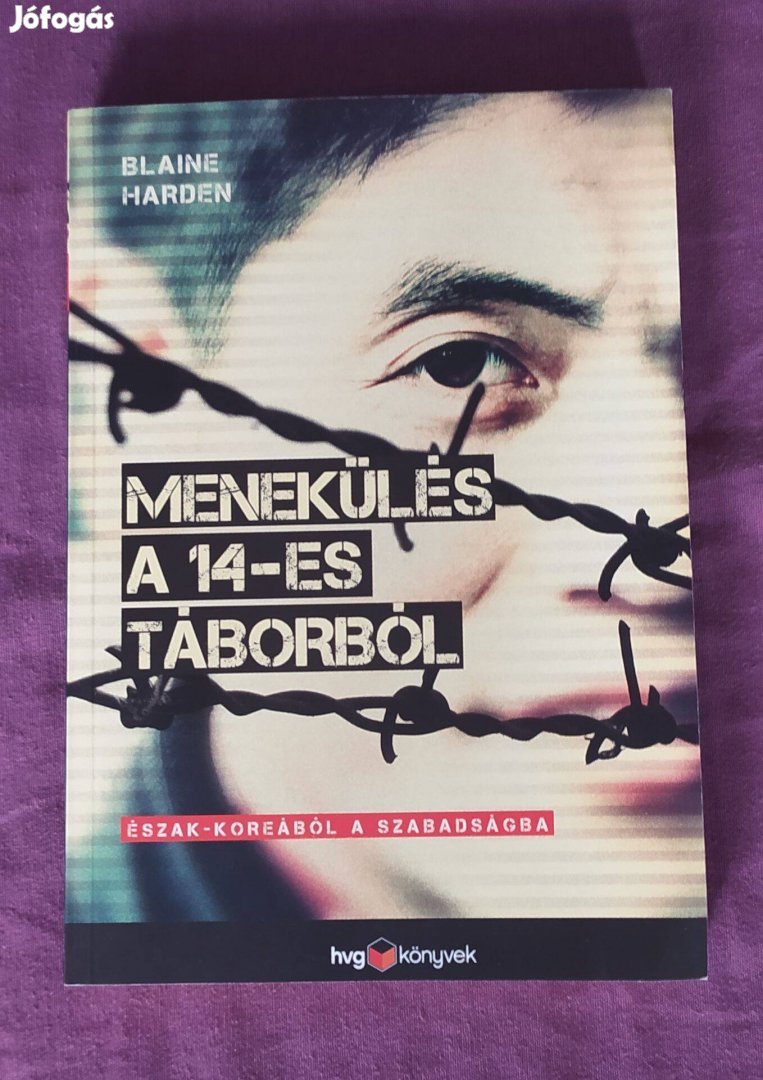 Blaine Harden: Menekülés a 14-es táborból