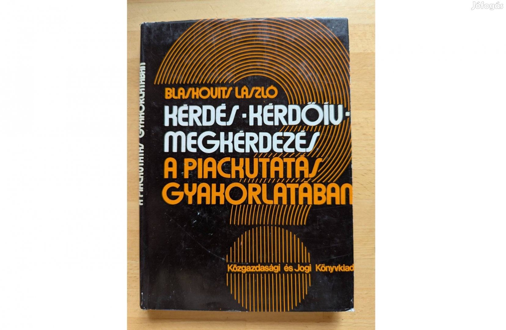 Blaskovits László Kérdés-kérdőív-megkérdezés a piackutatás