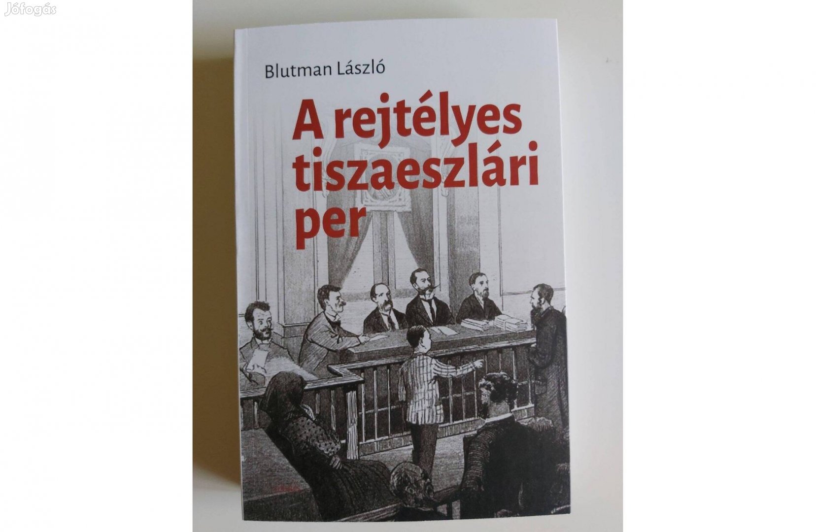 Blutman László: A rejtélyes tiszaeszlári per