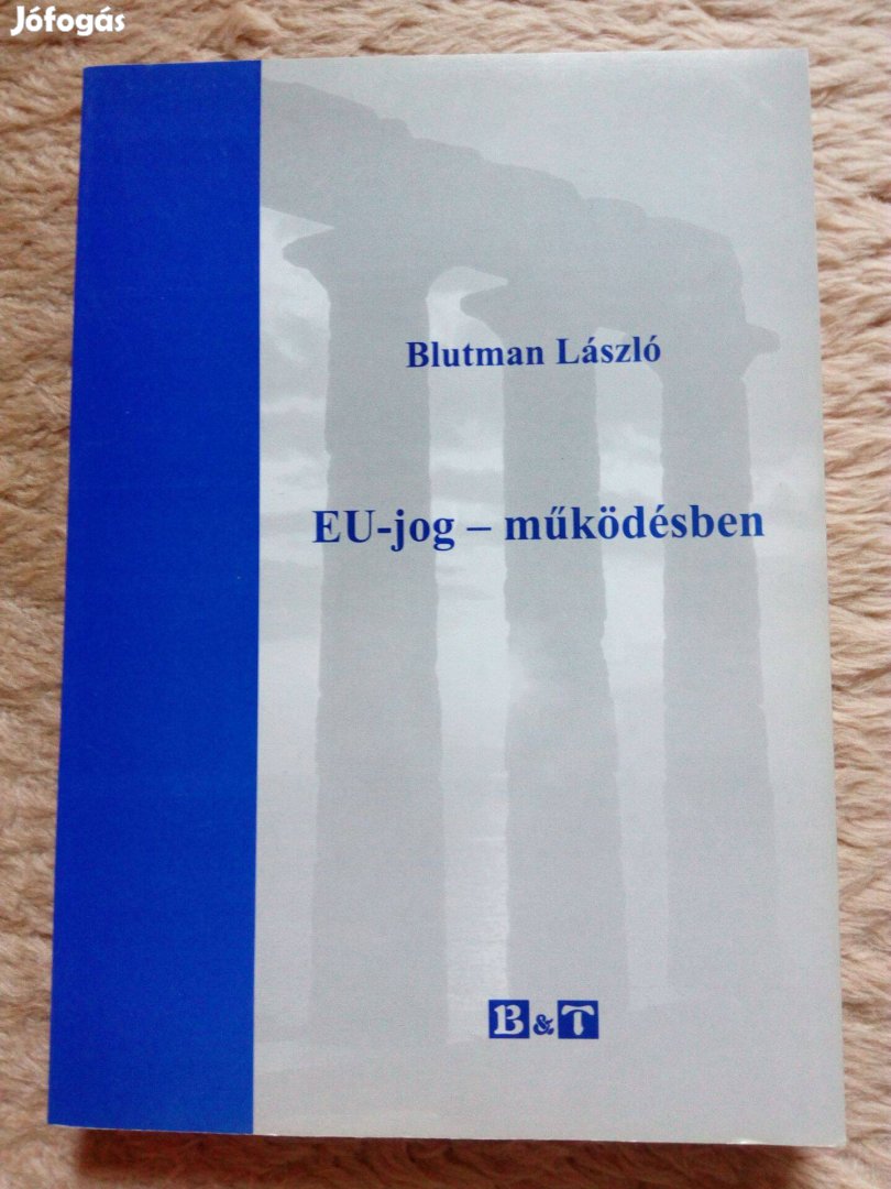 Blutman László: EU-jog működésben könyv eladó!