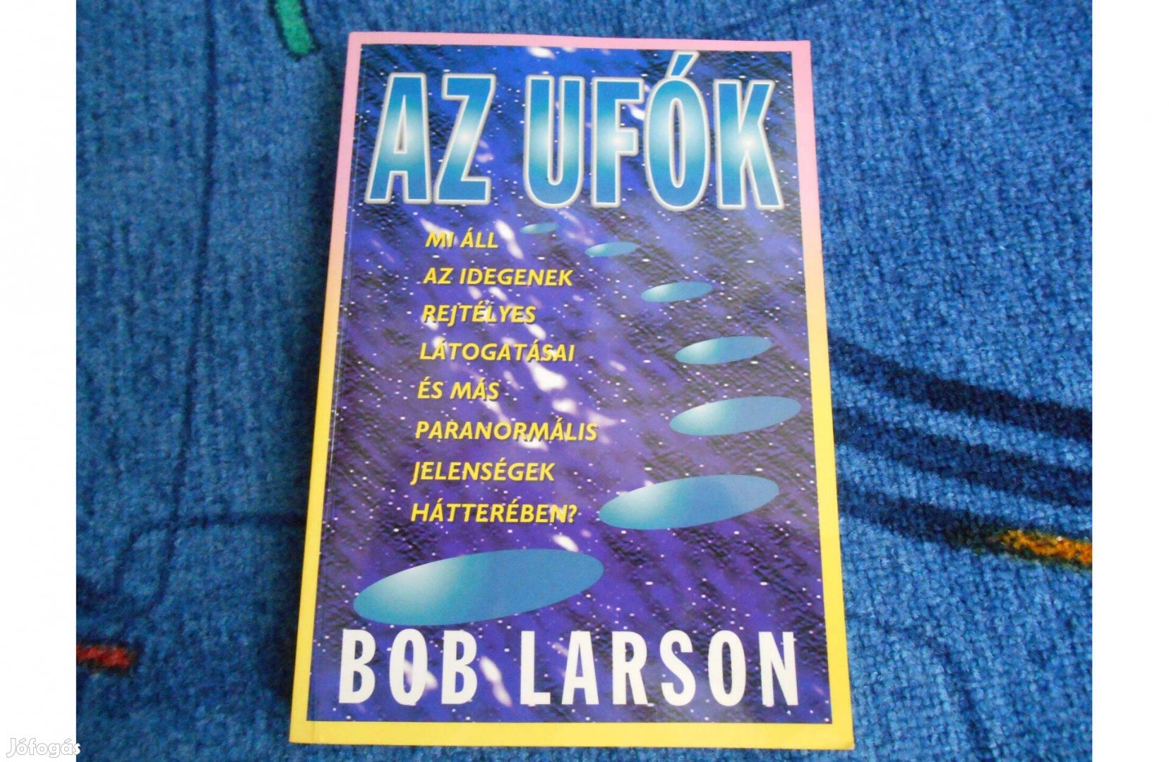 Bob Larson: Az ufók és az idegenek