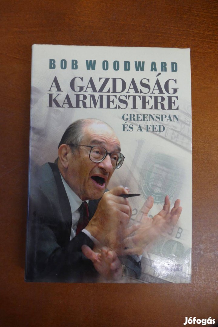Bob Woodward - A gazdaság karmestere - Greenspan és a FED