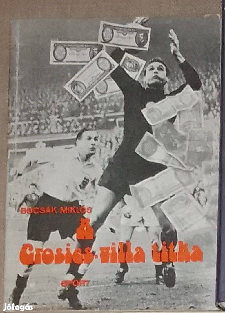 Bocsák Miklós - A Grosics-villa titka