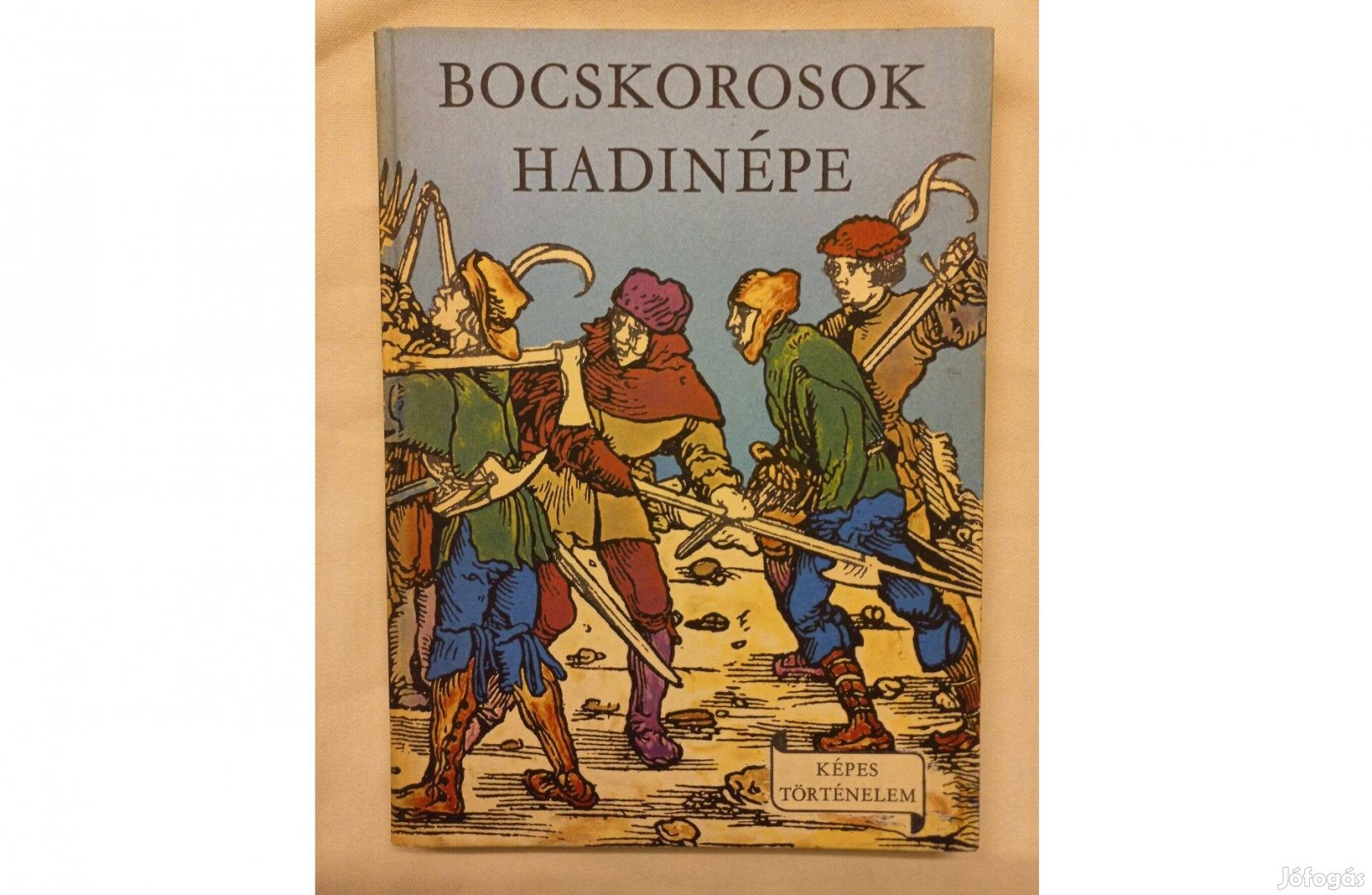 Bocskorosok hadinépe Képes történelem