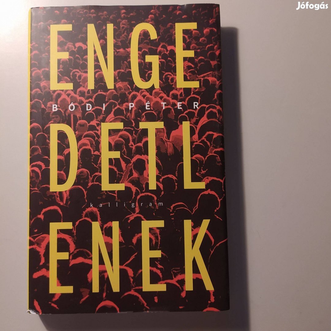 Bódi Péter Engedetlenek Újszerű