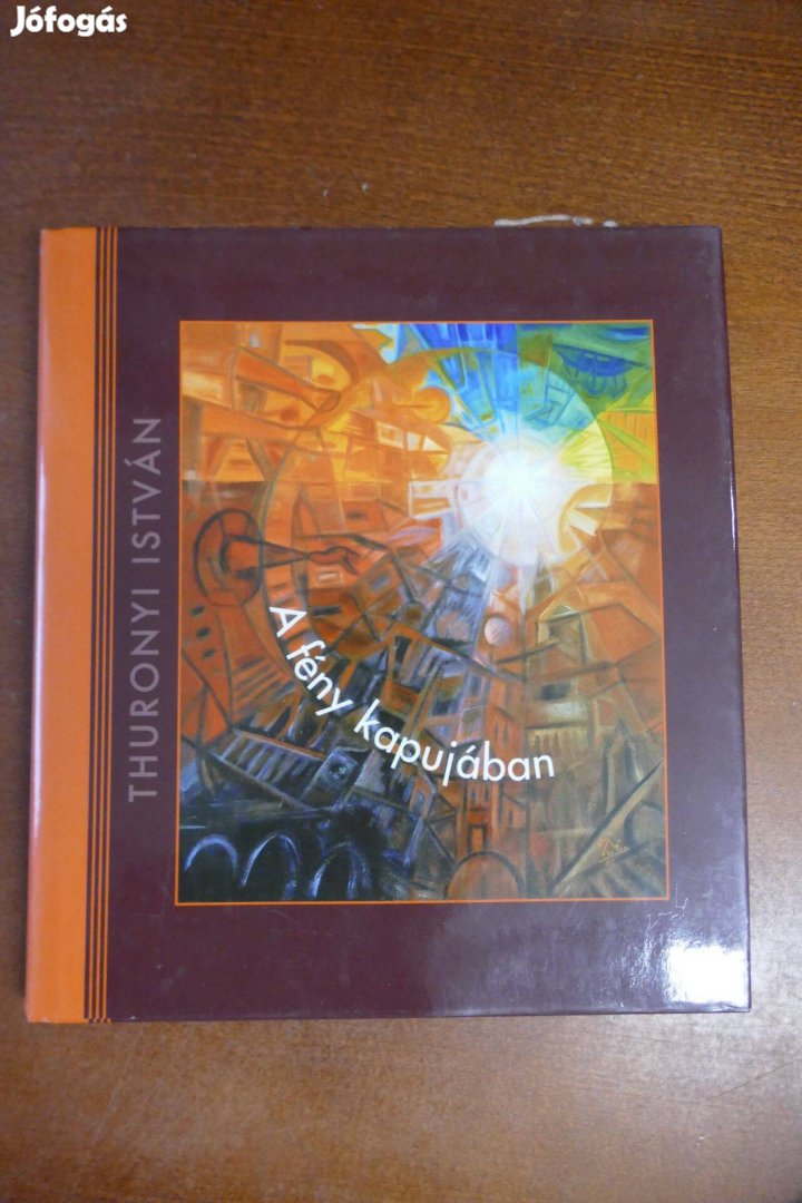 Bodnár Zita Thuronyi István - A fény kapujában