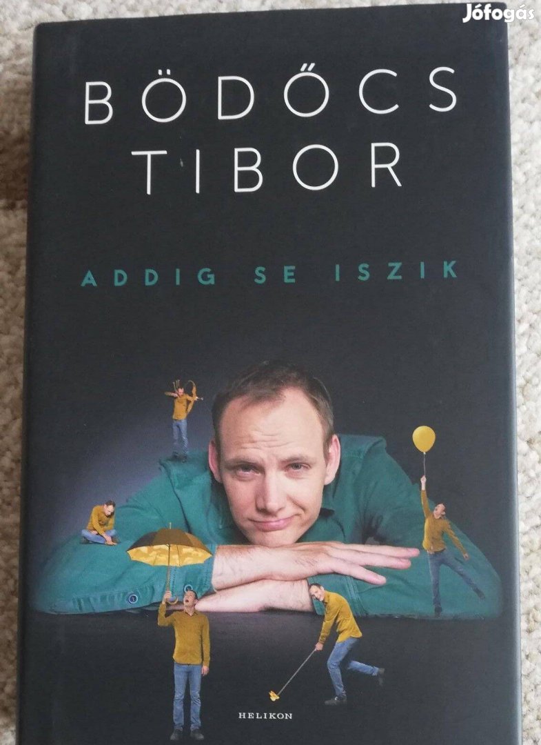 Bödőcs Tibor Addig se iszik