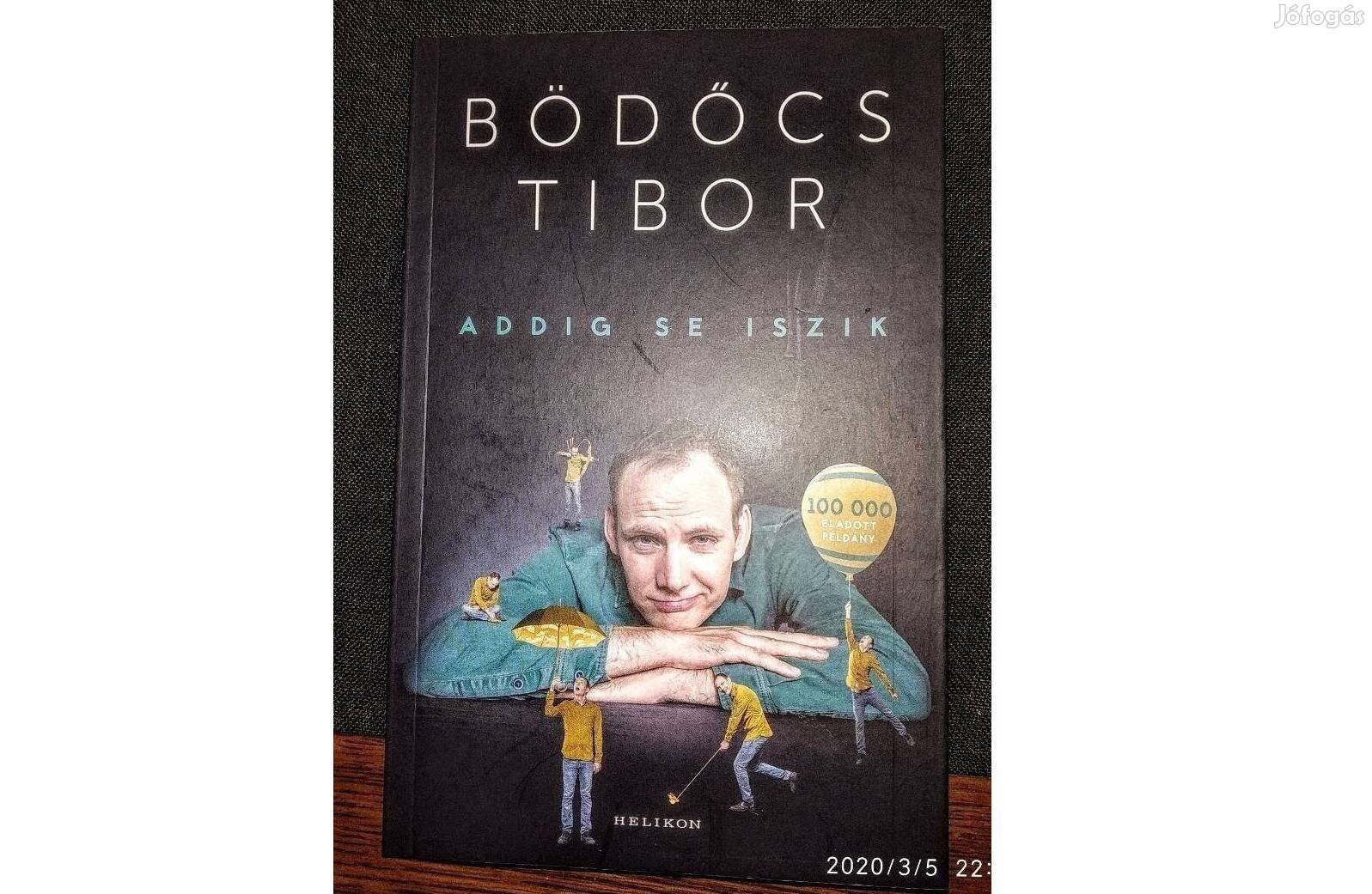 Bödőcs Tibor Addig se iszik bolti új könyv
