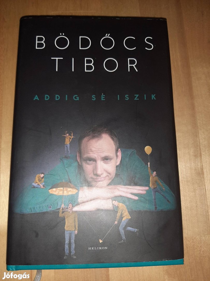 Bödöcs Tibor - Addig se iszik