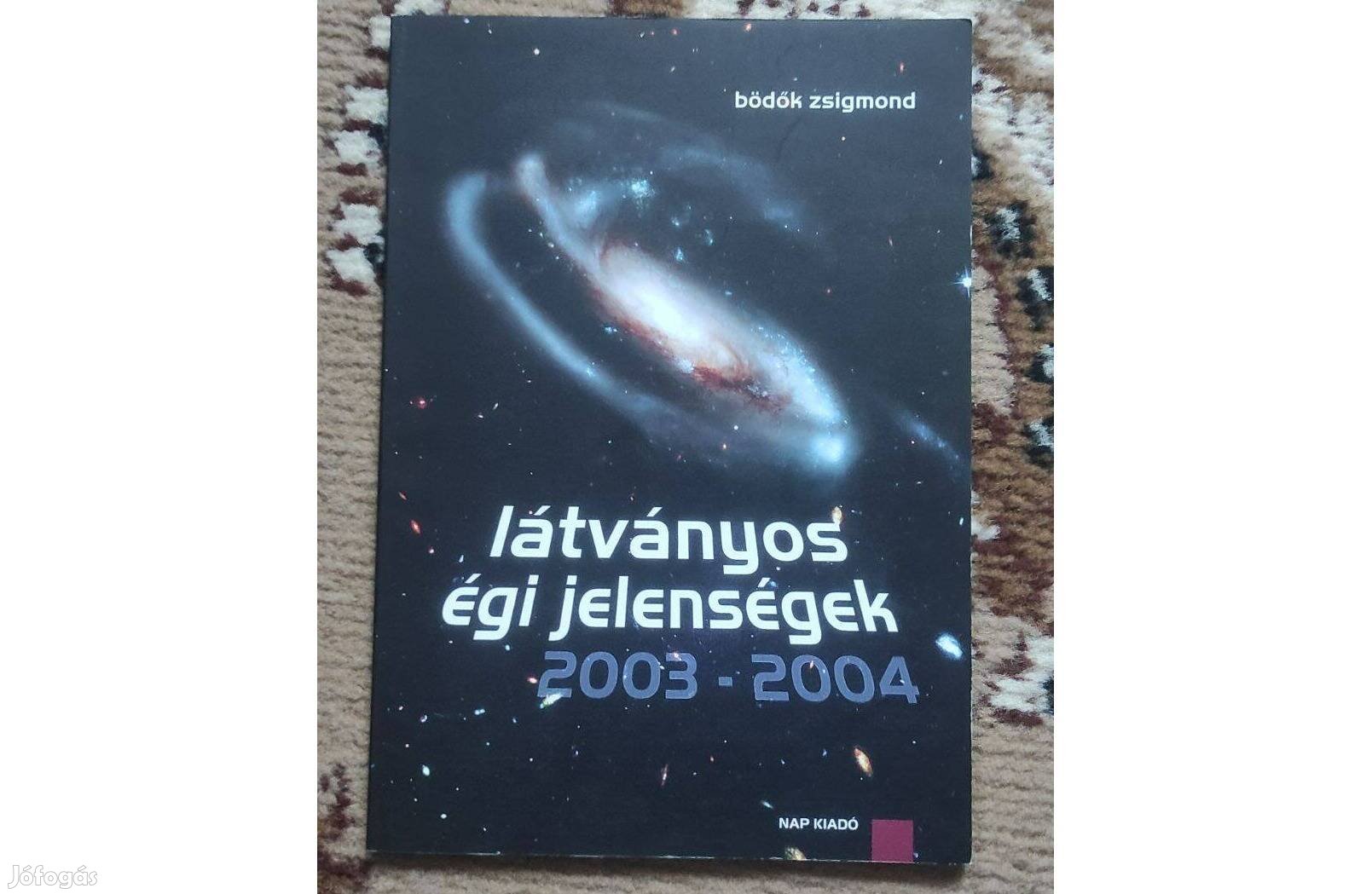 Bödők Zsigmond Látványos égi jelenségek 2003-2004