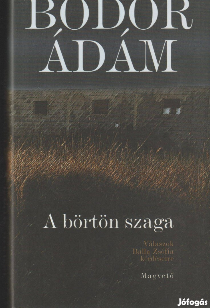 Bodor Ádám A börtön szaga