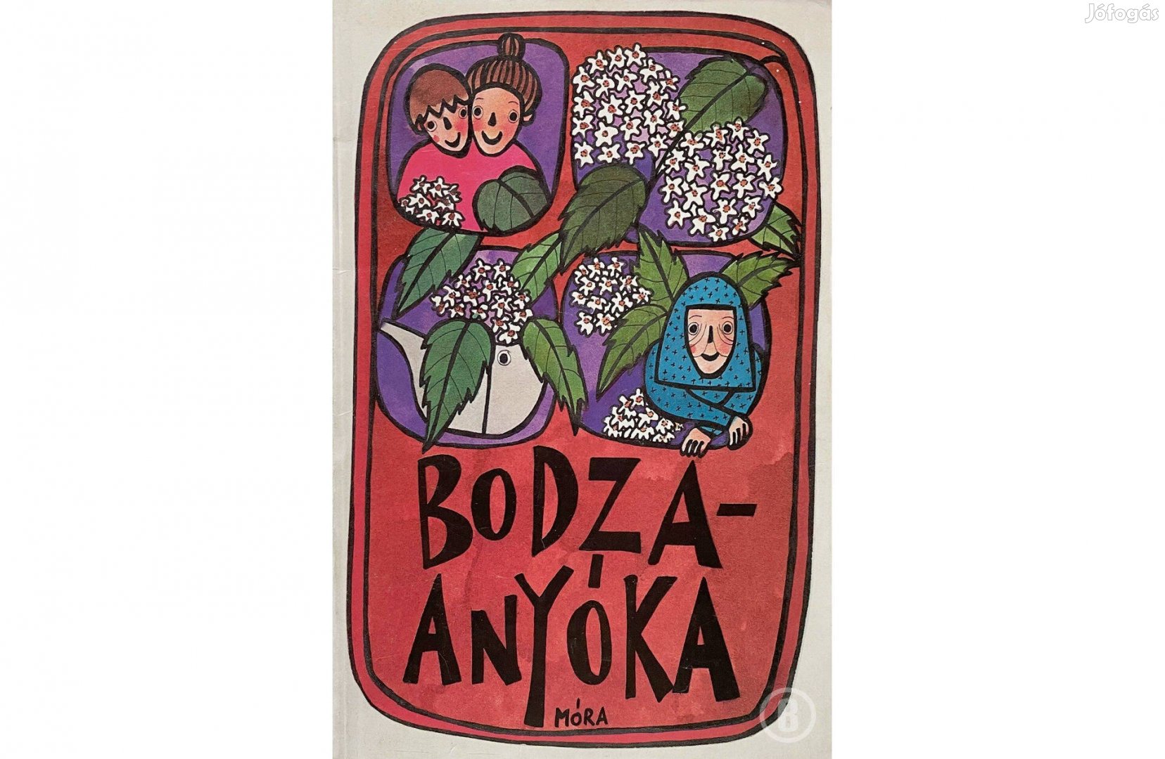 Bodza-anyóka szerk. Tarbay Ede - - - Csak személyesen!