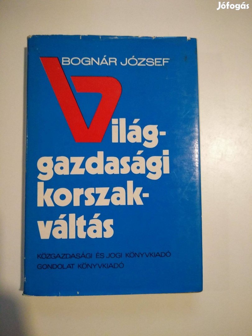 Bognár József - Világgazdasági korszakváltás