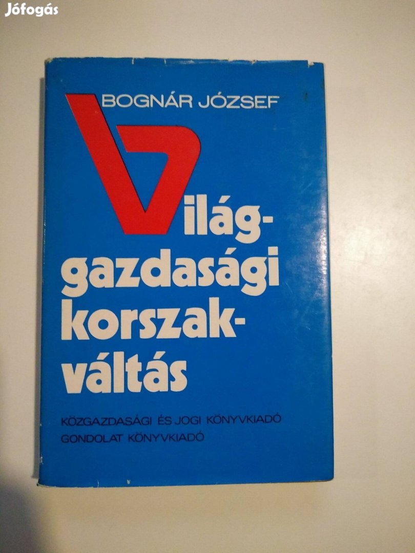 Bognár József - Világgazdasági korszakváltás