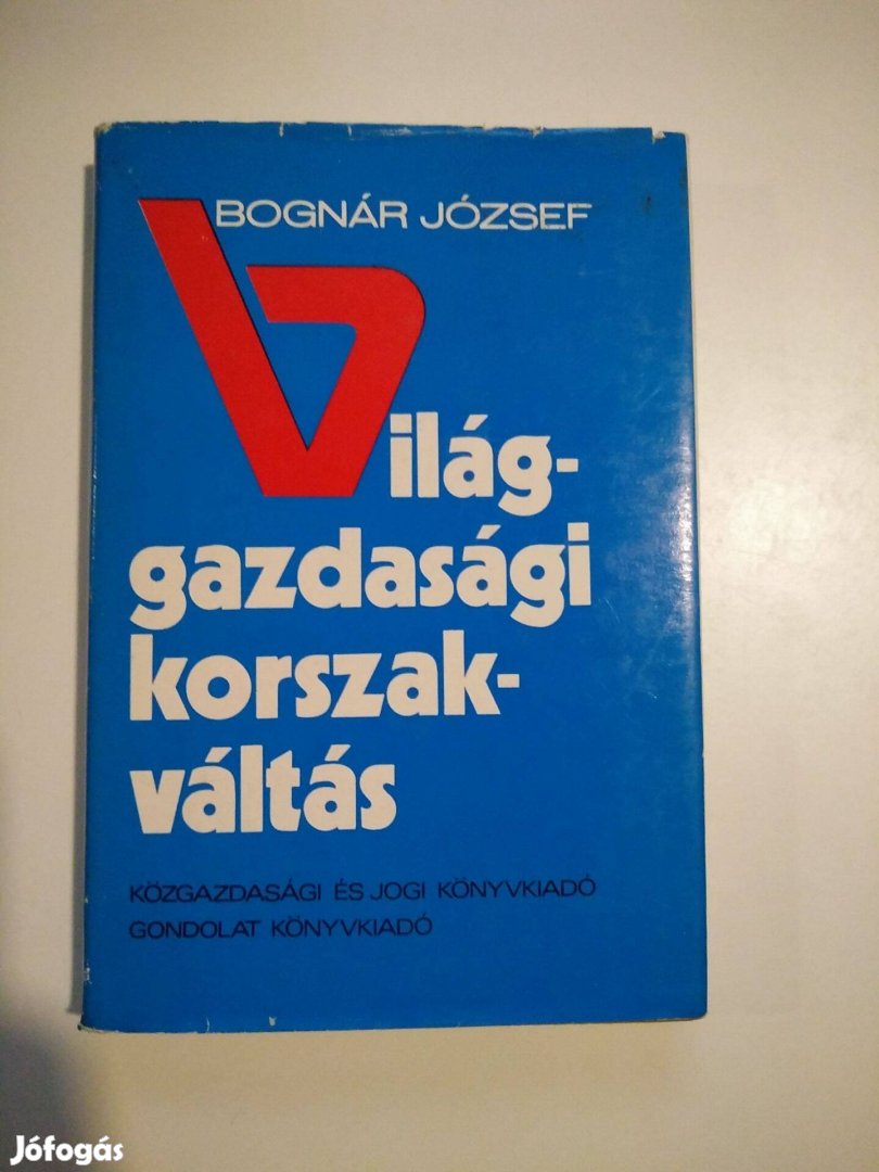 Bognár József - Világgazdasági korszakváltás