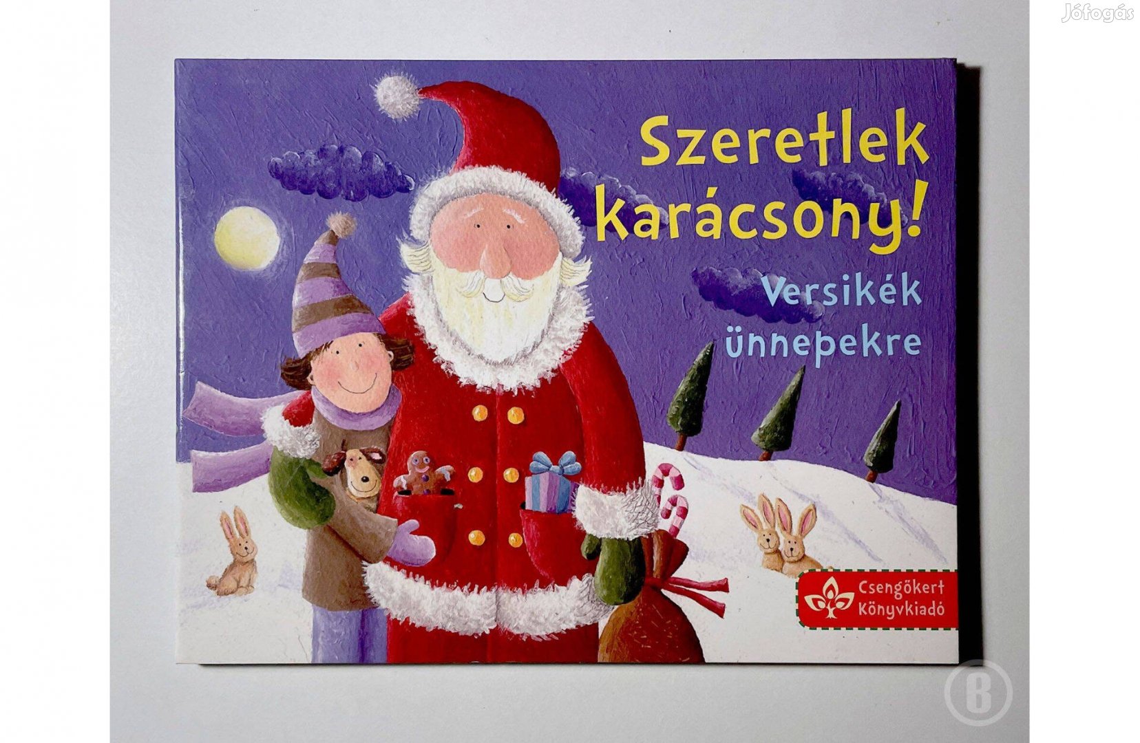 Bogos Katalin: Szeretlek karácsony! (Versikék ünnepekre)
