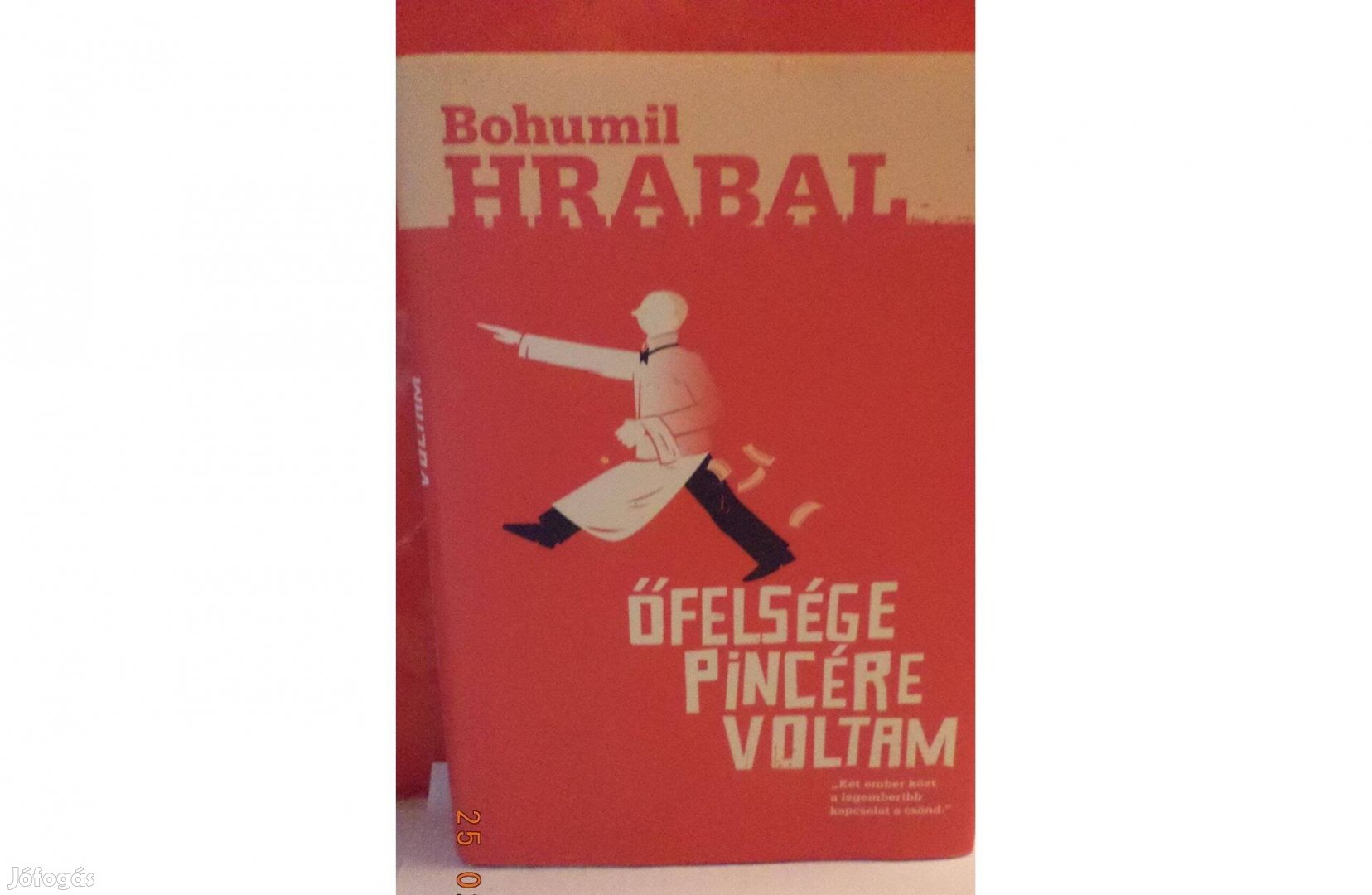 Bohumil Hrabal: Őfelsége pincére voltam