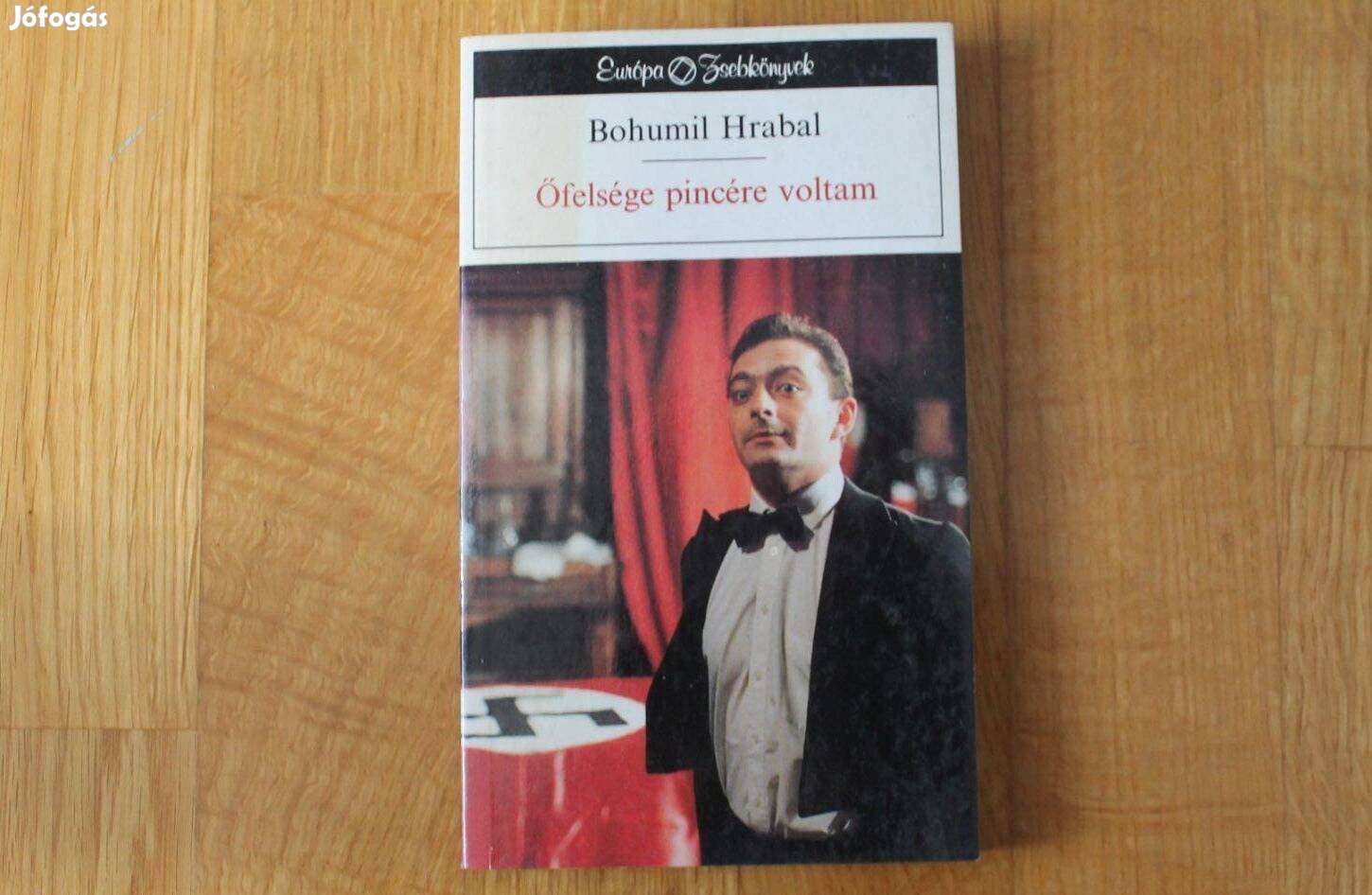 Bohumil Hrabal - Őfelsége pincére voltam