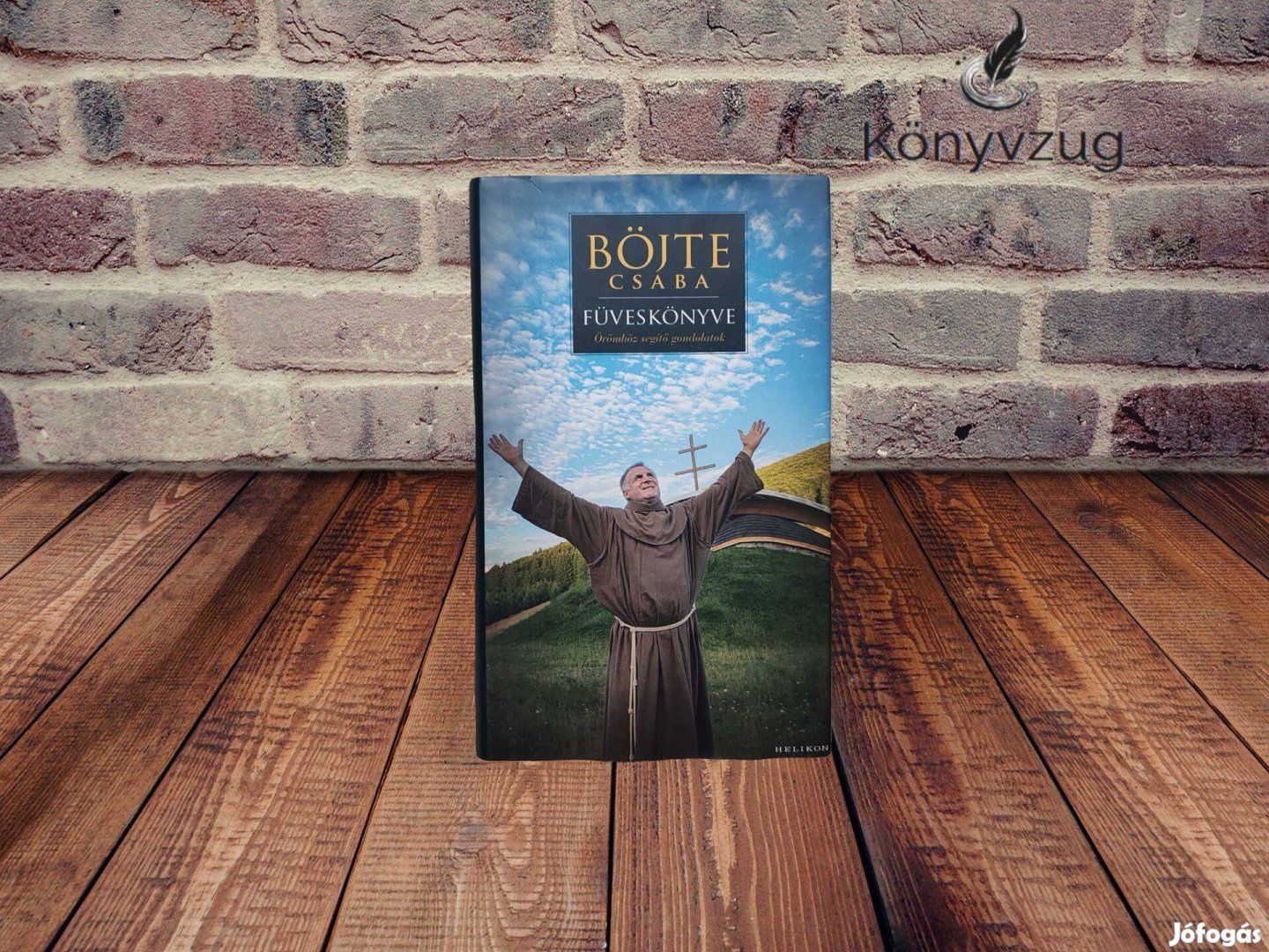 Böjte Csaba - Böjte Csaba füveskönyve - Örömhöz segítő