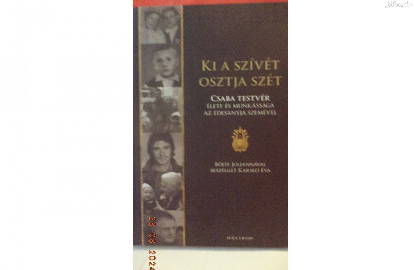Böjte Julianna: Ki a szívét osztja szét / Csaba testvér