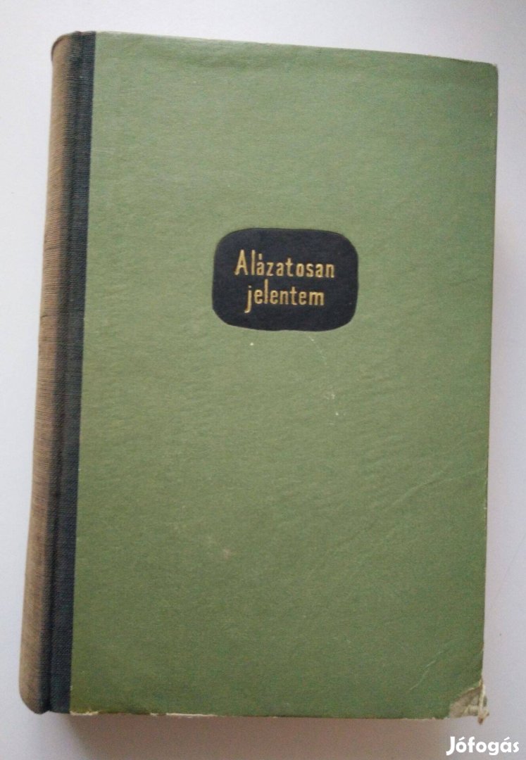 Bóka László - Alázatosan jelentem