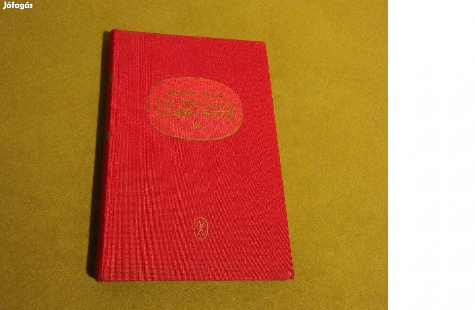 Bókay János Egy rózsaszál szebben beszél Könyv, 1964