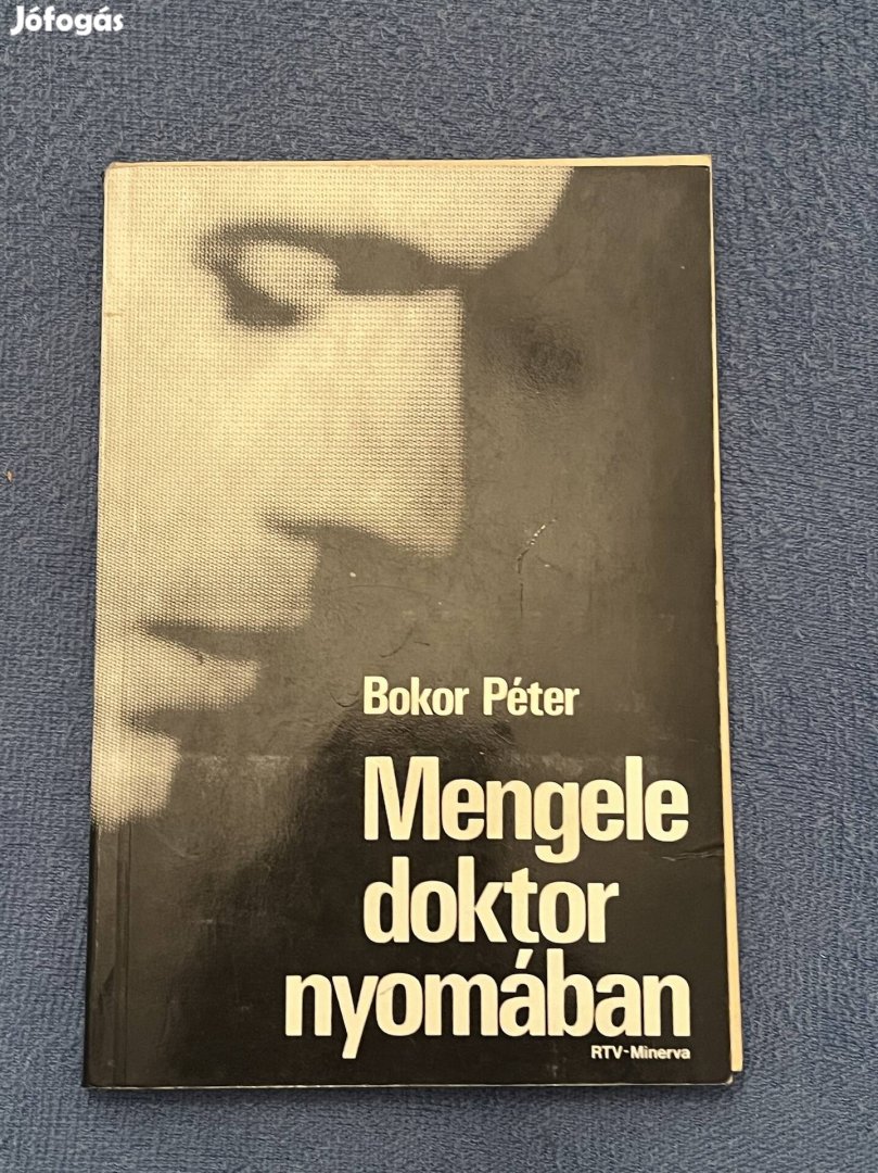 Bokor Péter: Mengele doktor nyomában 