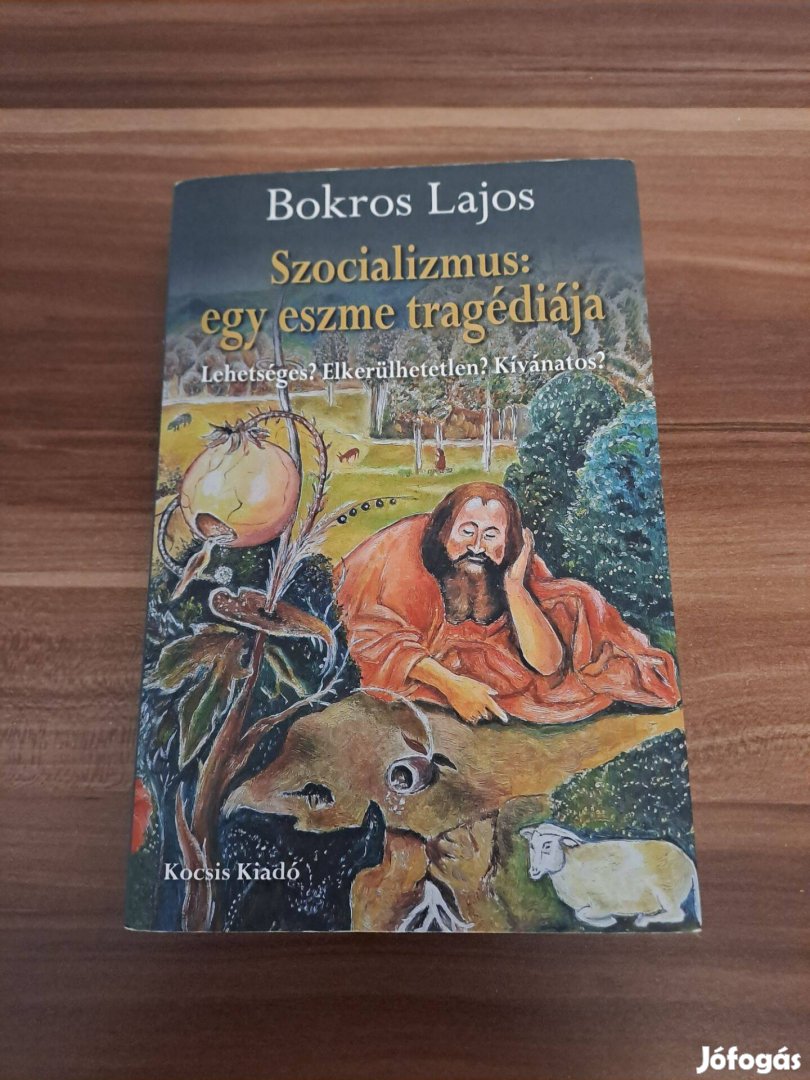 Bokros Lajos - Szocializmus: egy eszme tragédiája