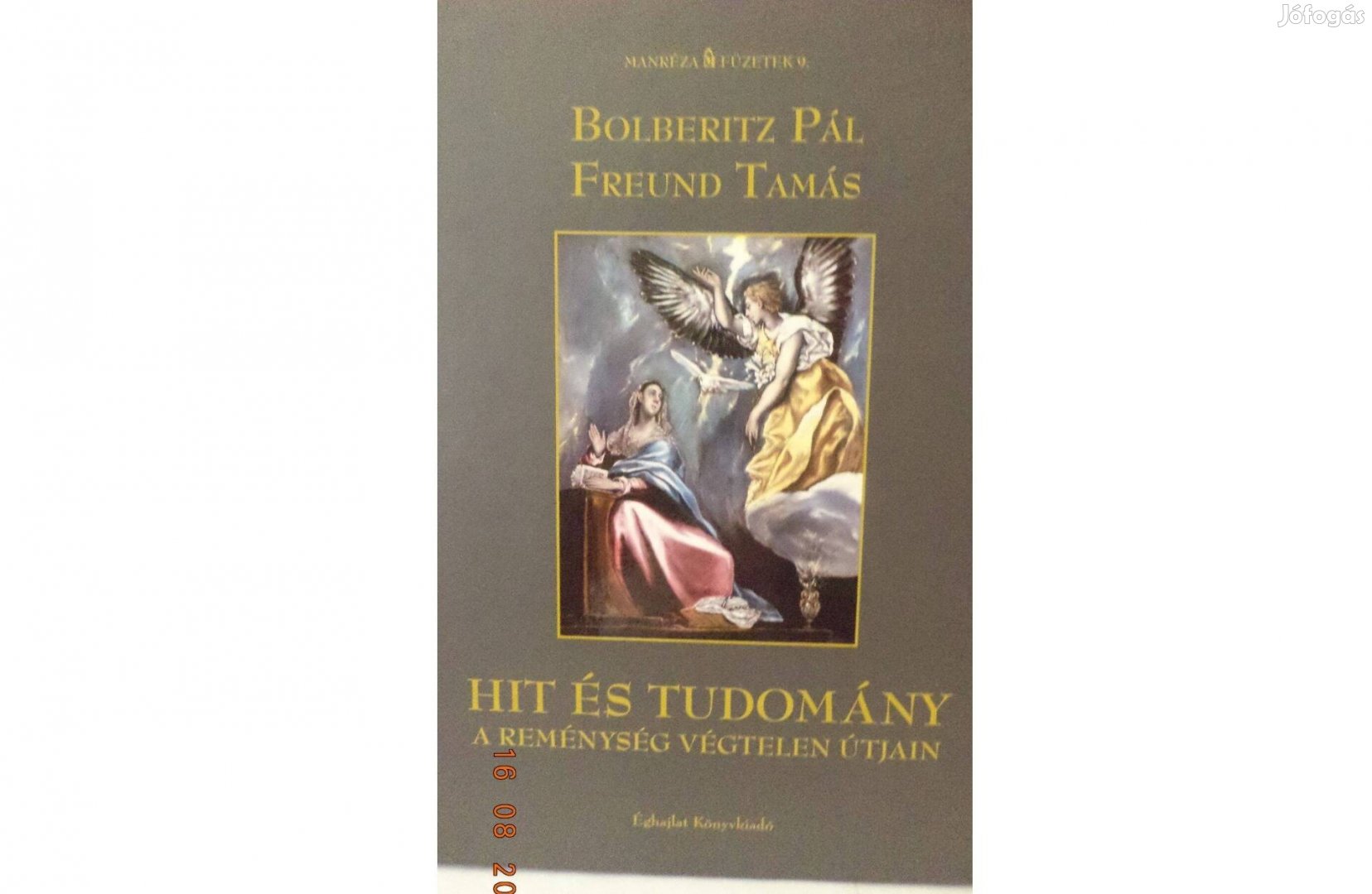Bolberitz Pál - Freund Tamás: Hit és tudomány