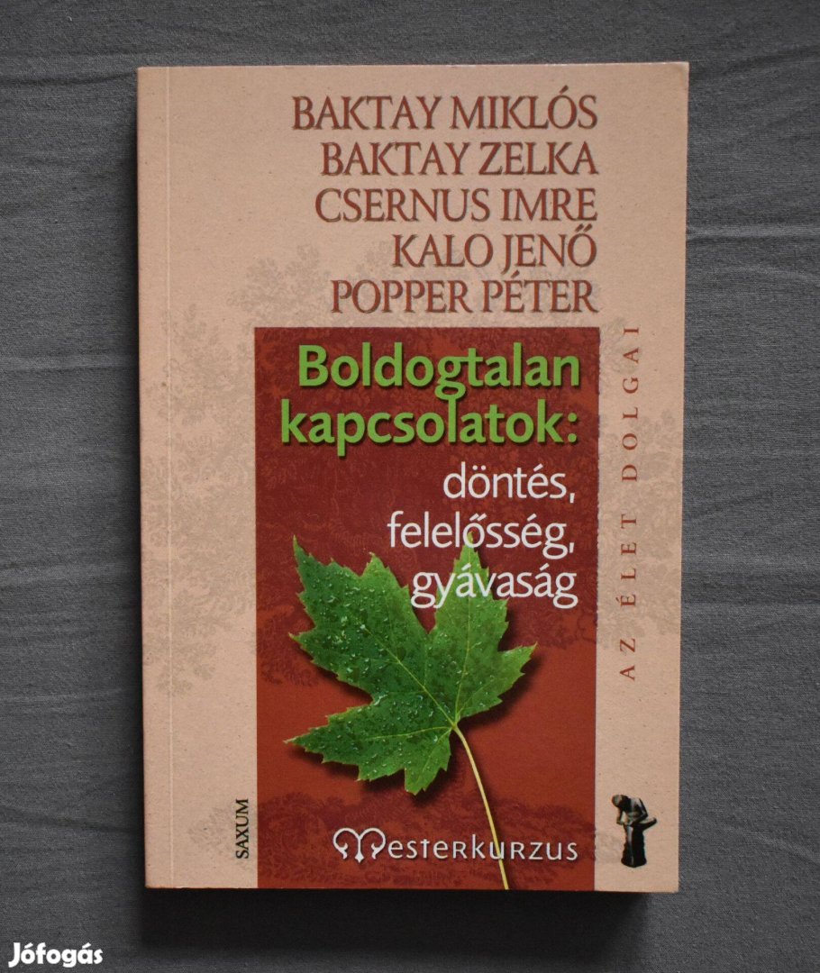 Boldogtalan kapcsolatok: döntés, felelősség, gyávaság Csernus Popper