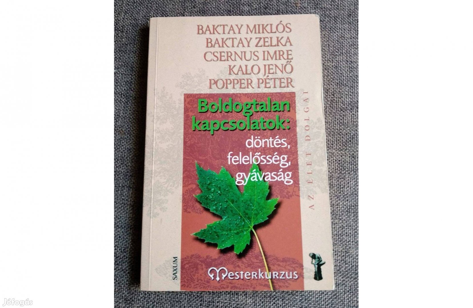 Boldogtalan kapcsolatok: döntés, felelősség, gyávaság Csernus Popper