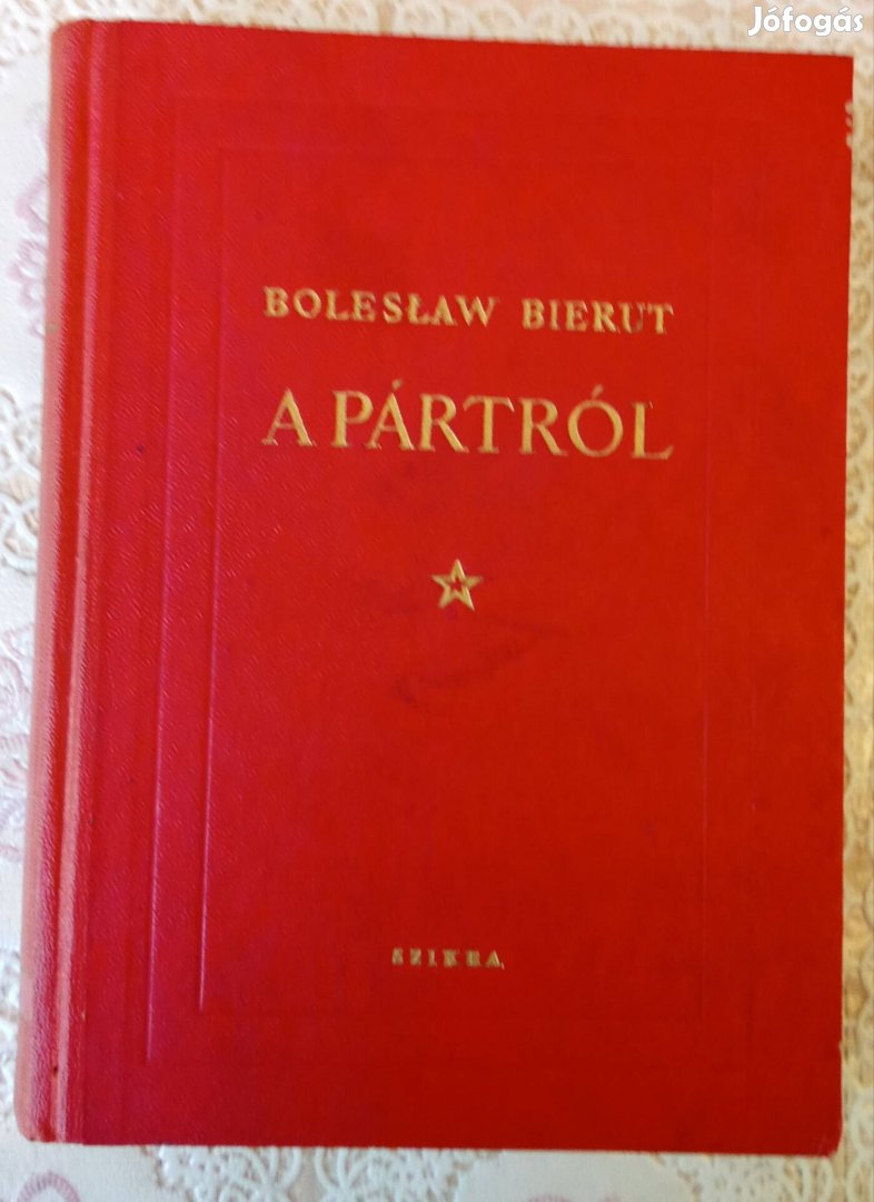 Boleslaw Bierut: A Pártról 1952- képpel 