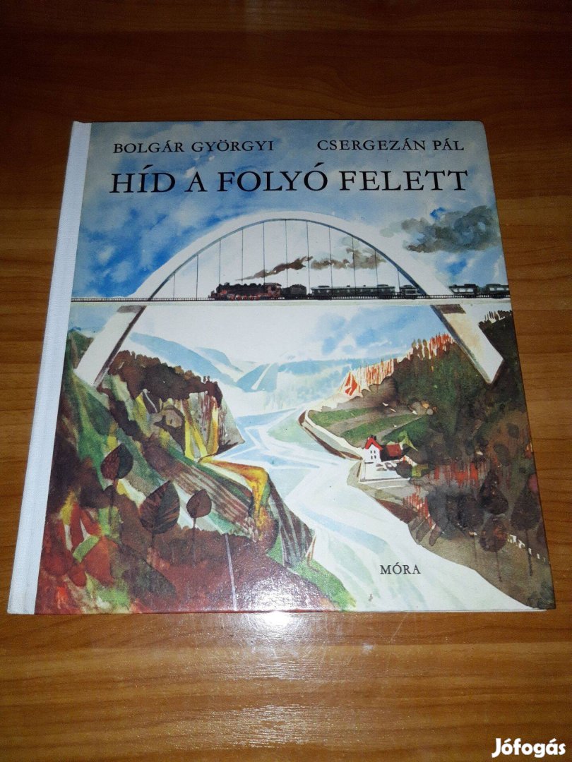 Bolgár Györgyi - Csergezán Pál - Híd a folyó felett, 1977 könyv