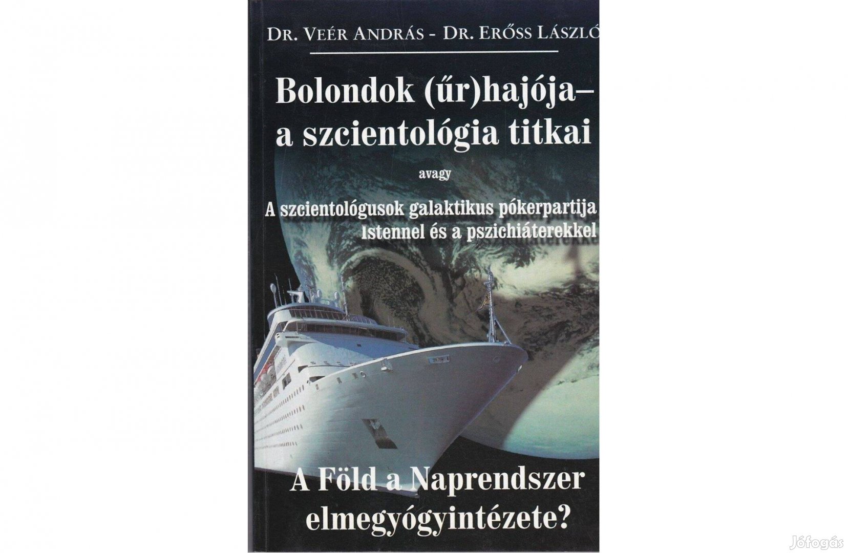 Bolondok (űr)hajója - a szcientológia titkai - Veér András - Erős L