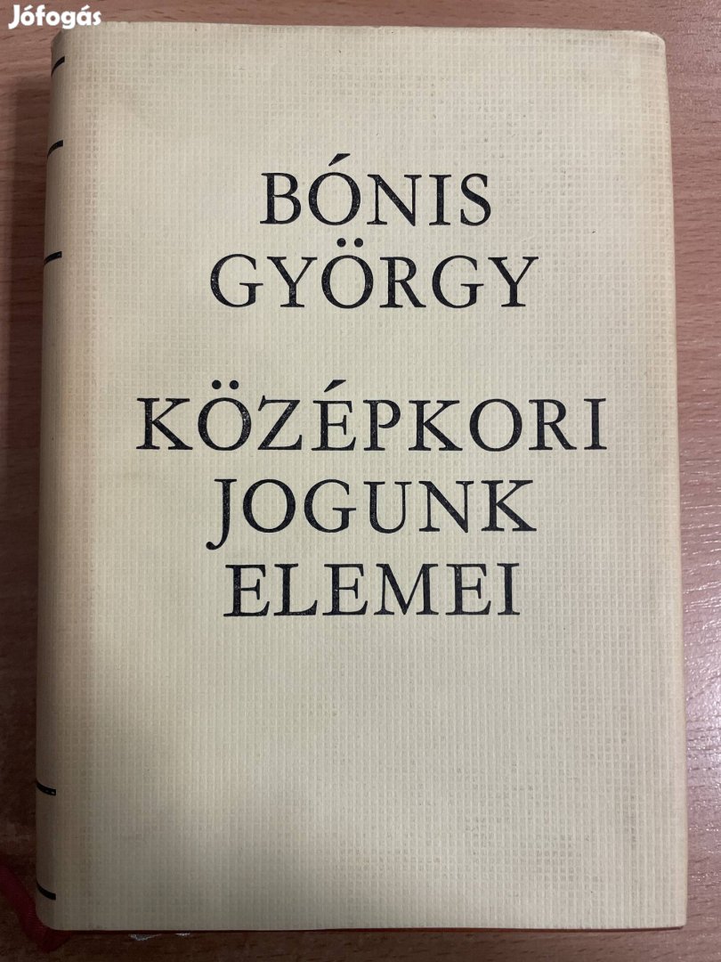 Bónis György: Középkori jogunk elemei