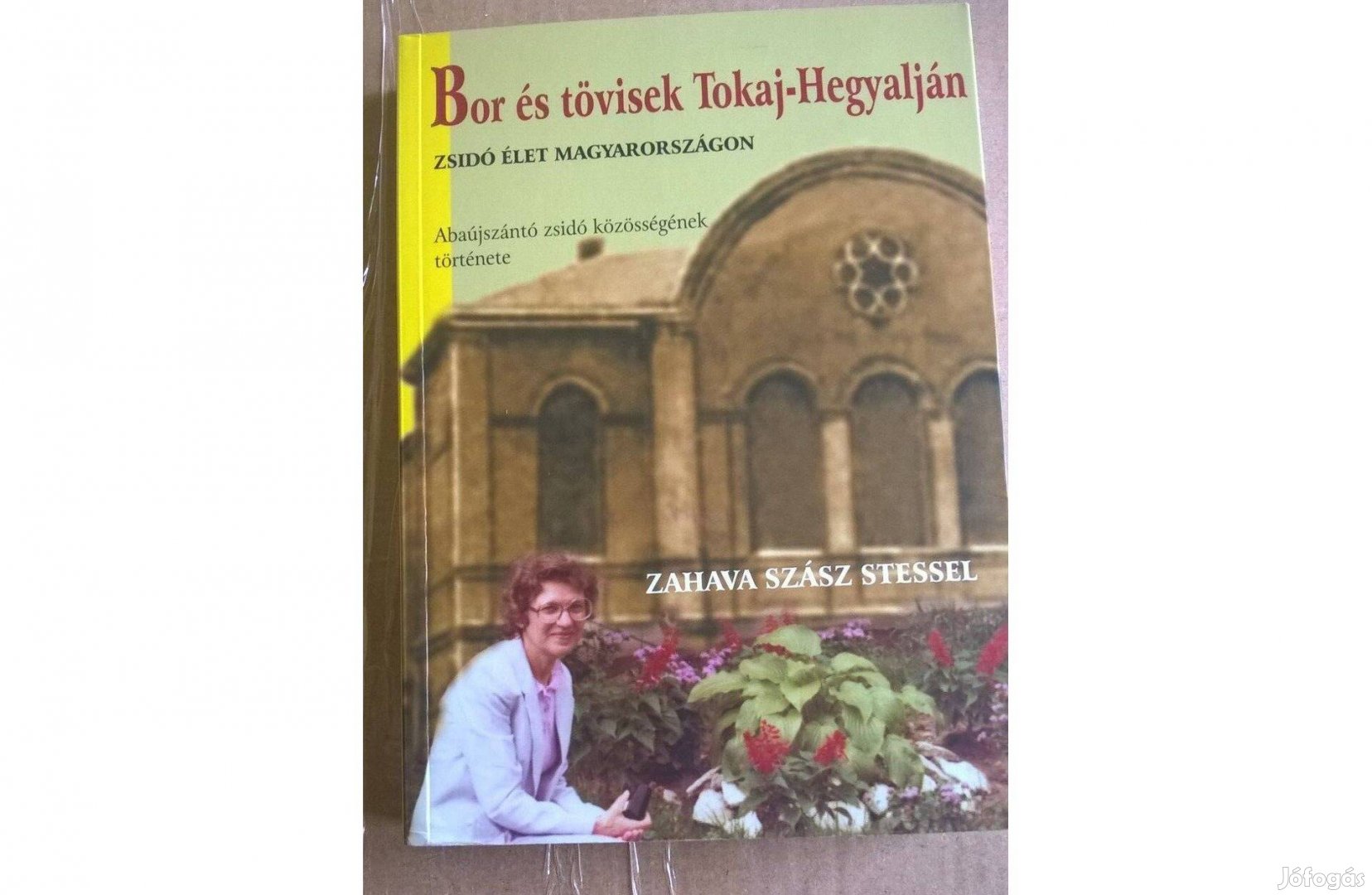 Bor és tövisek Tokaj-Hegyalján