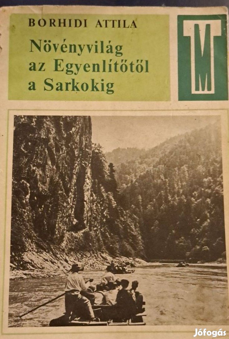 Borhborhidi Attila - Növényvilág az Egyenlítőtől a Sarkokig