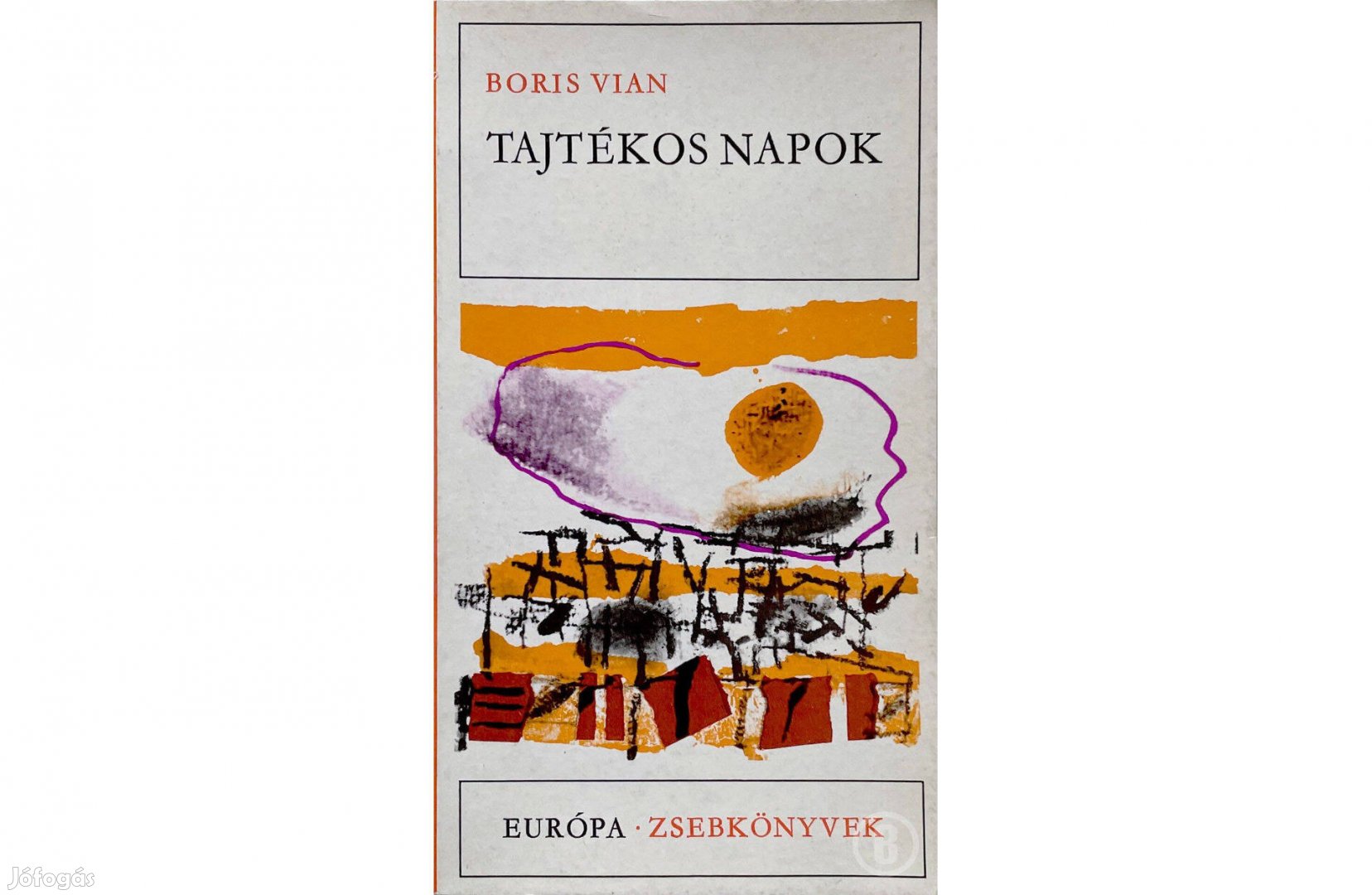 Boris Vian Tajtékos napok - - - Csak személyesen!