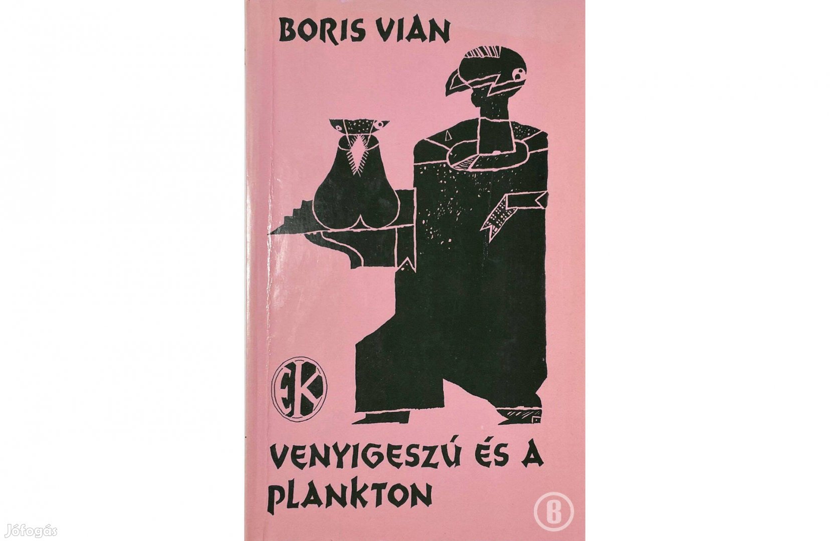 Boris Vian: Venyigeszú és a plankton (Csak személyesen!)