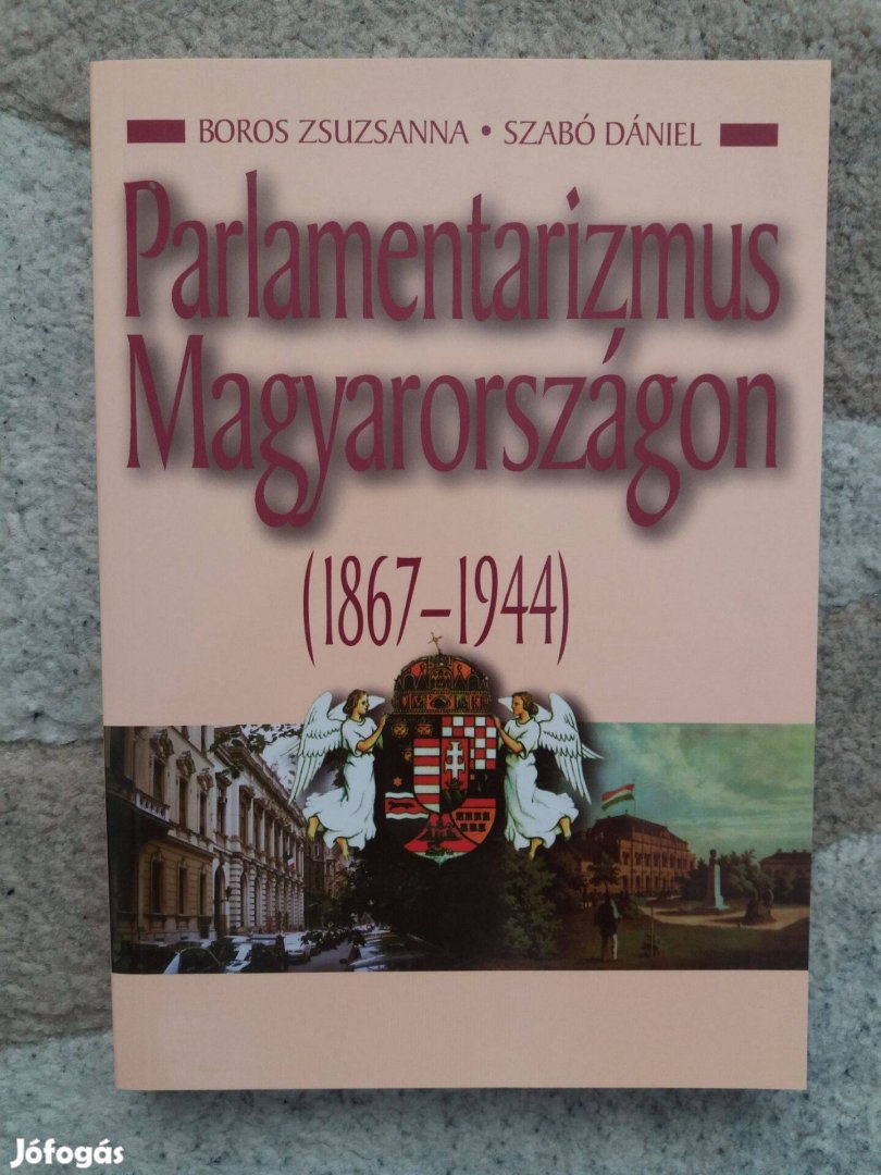 Boros Zsuzsanna - Szabó Dániel: Parlamentarizmus Magyarországon
