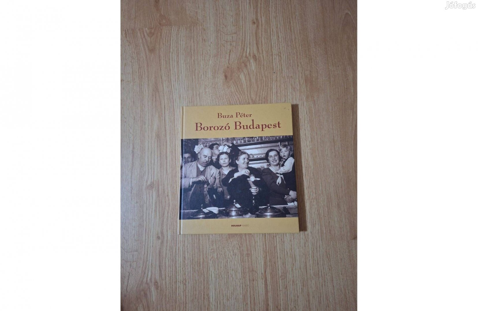 Borozó Budapest. Régvolt szőlőskertek élő öröksége