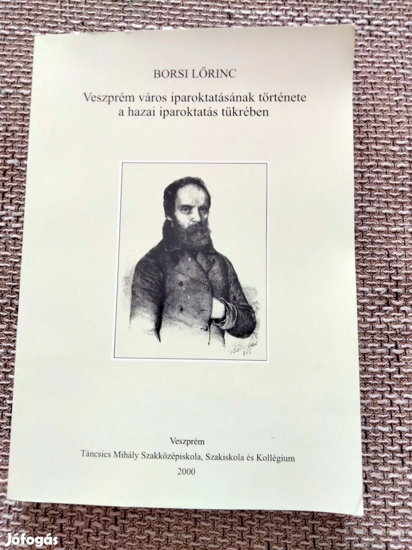 Borsi Lőrinc Veszprém város iparoktatásának története a hazai iparokta