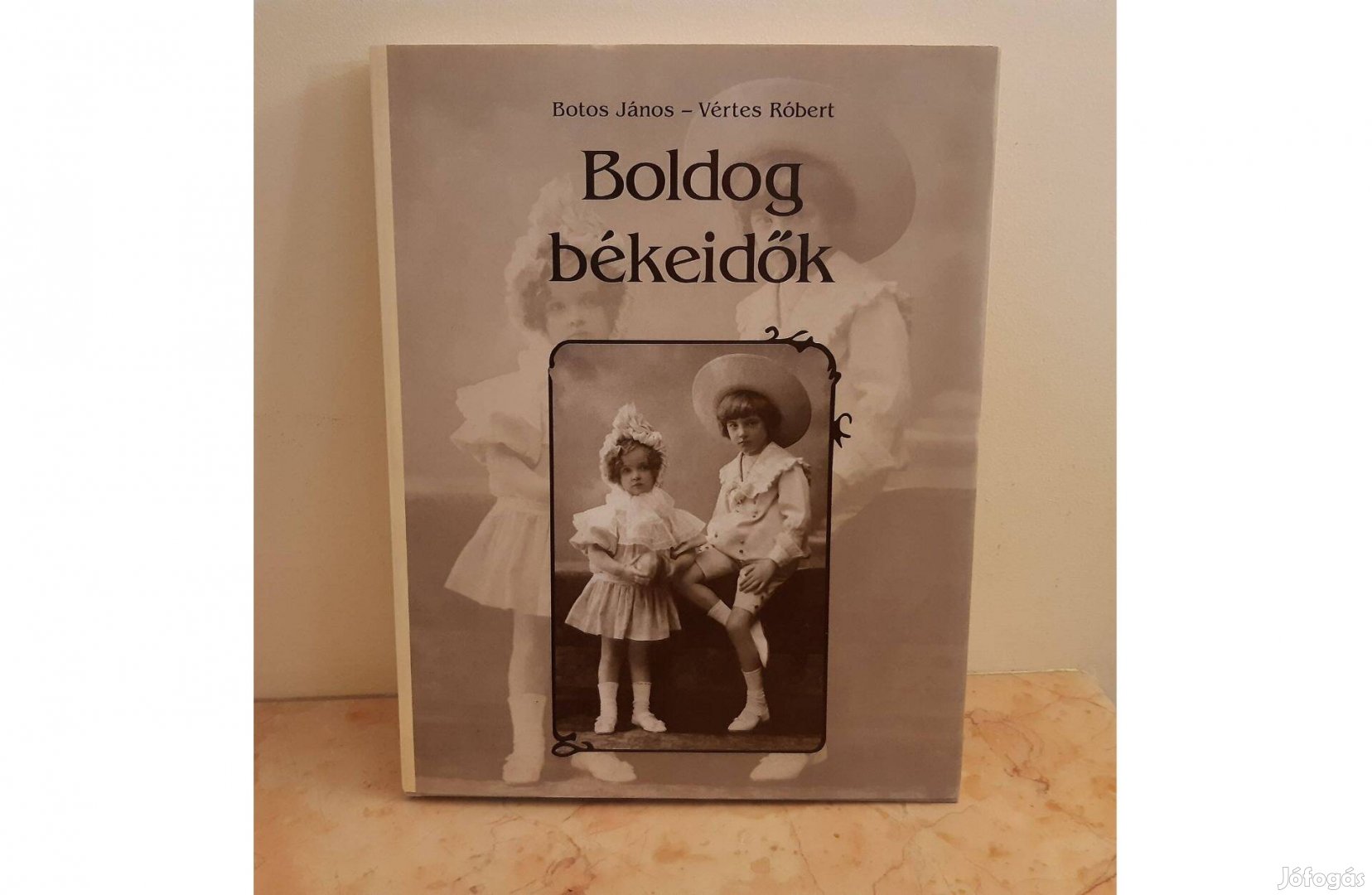 Botos János - Vértes Róbert : Boldog békeidők (új könyv-ajándéknak is)