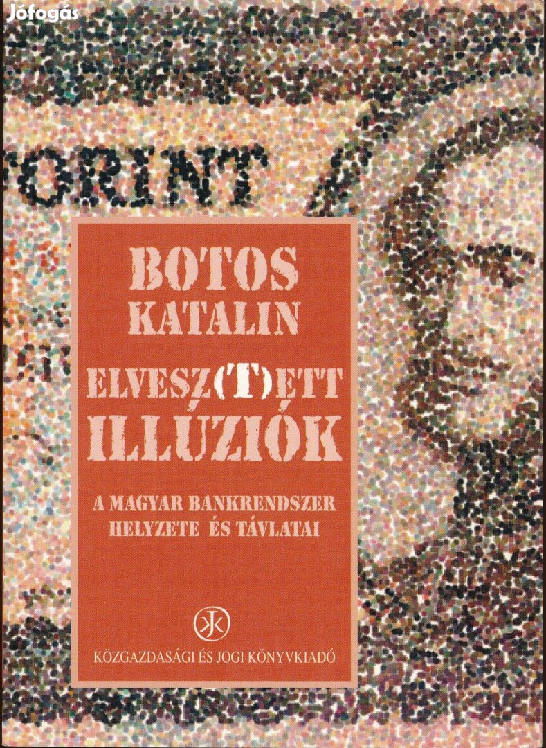 Botos Katalin: Elvesz(t)ett illúziók - A magyar bankrendszer helyzete