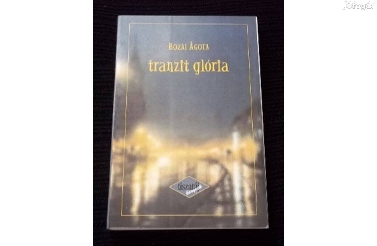 Bozai Ágota: Tranzit glória