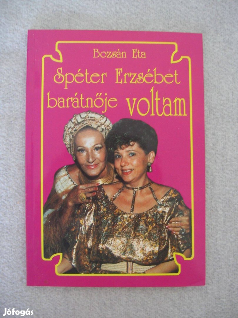 Bozsán Eta: Spéter Erzsébet barátnője voltam, könyv